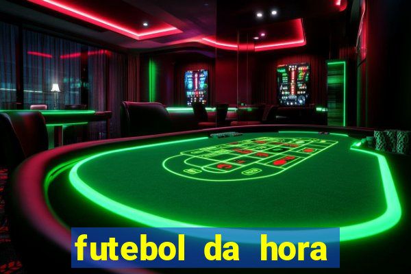 futebol da hora 3.7 ao vivo